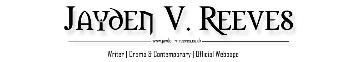 JAYDEN V. REEVES | WRITER | DRAMA & CONTEMPORARY