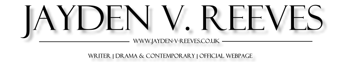 JAYDEN V. REEVES | WRITER | DRAMA & CONTEMPORARY